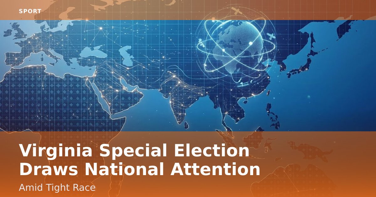 Virginia Special Election Draws National Attention Amid Tight Race