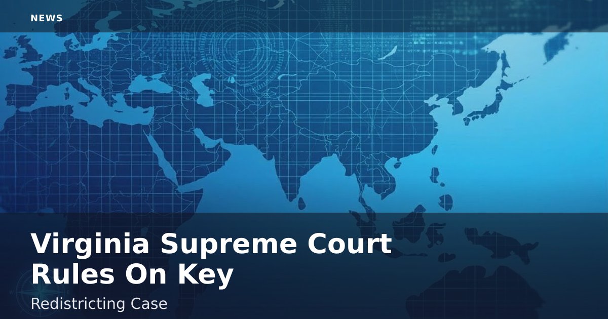Virginia Supreme Court Rules On Key Redistricting Case