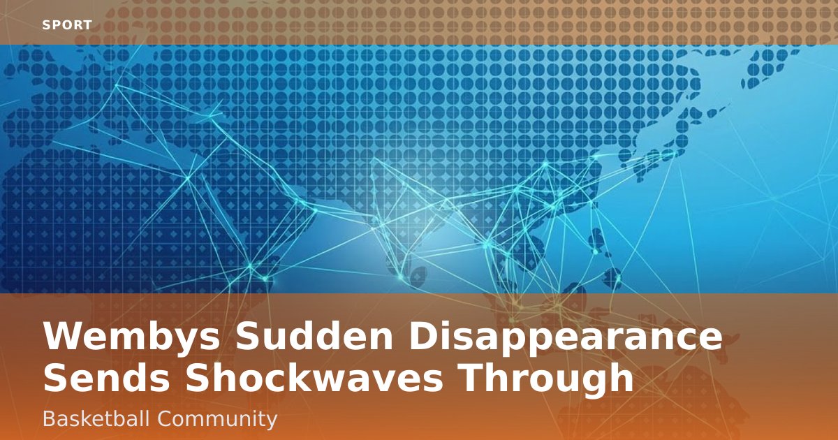 Wemby's Sudden Disappearance Sends Shockwaves Through Basketball Community