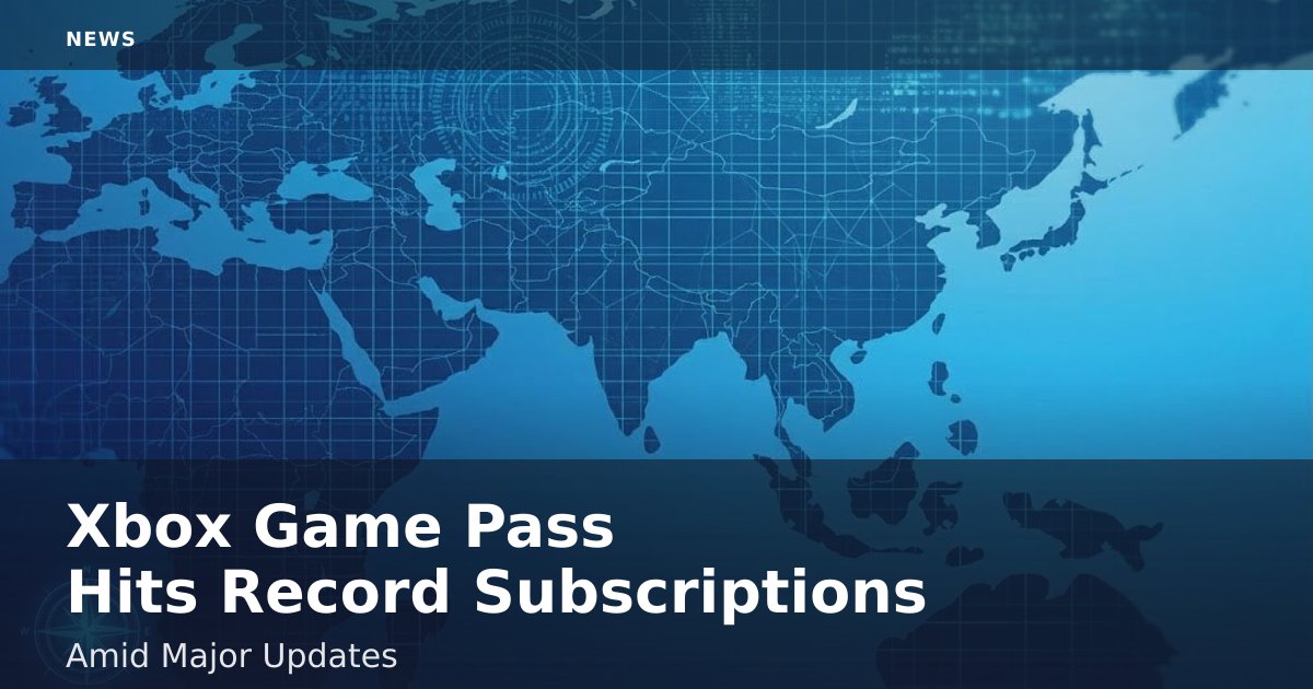 Xbox Game Pass Hits Record Subscriptions Amid Major Updates